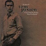 Tom Paxton - The Best Of Tom Paxton: I Cant Help Wonder Wher Im Bound: The Elektra Years '2005