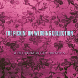 Pickin' on Series - The Pickin' on Wedding Collection: A Bluegrass Celebration '2014