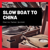 Charlie Parker - Slow Boat to China '2018