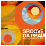 Groove Da Praia - The Complete Sessions Vol. 1 '2014