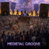 Gilead - Medieval Groove '2017