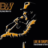 Big Daddy Wilson - Live In Europe From Bremen To Paris '2019