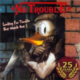 No Trouble - Looking For Trouble But Watch Out '2005