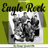 The Champs - Eagle Rock (The Champs' Greatest Hits) '2022