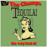 The Champs - Tequila! the Very Best of '2008