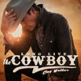 Clay Walker - Long Live the Cowboy '2019