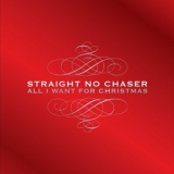 Straight No Chaser - All I Want for Christmas '2010