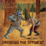 Infected Mushroom - Smashing the Opponent '2009