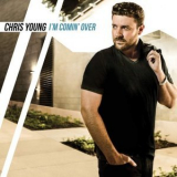 Chris Young - Im Comin Over '2015