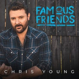 Chris Young - Famous Friends '2021