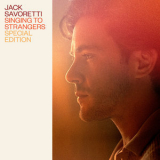 Jack Savoretti - Singing to Strangers (Special Edition) '2019
