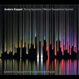 Sjaelland String Quartet - Koppel: String Quartets Nos. 1 & 2 / Mezzo Saxophone Quintet '2011