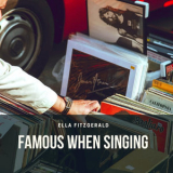 Ella Fitzgerald - Famous When Singing '2018