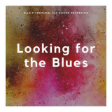 Ella Fitzgerald - Looking for the Blues '2019