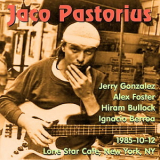 Jaco Pastorius - 1985-10-12,  Lone Star Cafe, New York, NY '1985