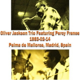 Oliver Jackson Trio Feat. Percy France - 1983-02-14, Palma de Mallorca, Madrid, Spain '1983