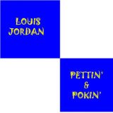 Louis Jordan - Pettin' & Pokin' '2008