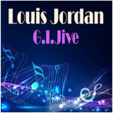 Louis Jordan - G.I.Jive '2013