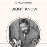 Erroll Garner - I Didn't Know '2002