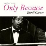 Erroll Garner - Only Because - Body and Soul '2013