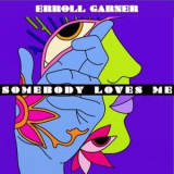Erroll Garner - Somebody Loves Me '2019