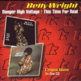 Betty Wright - Danger High Voltage & This Time For Real '1974, 1977 [1998]