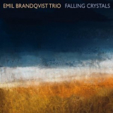 Emil Brandqvist Trio - Falling Crystals '2016