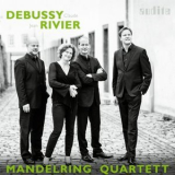 Mandelring Quartett - Debussy & Rivier String Quartets '2021