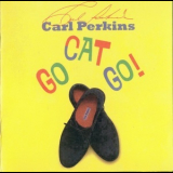 Carl Perkins - Go Cat Go '1996