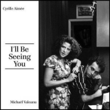 Cyrille Aimee - Ill Be Seeing You '2021