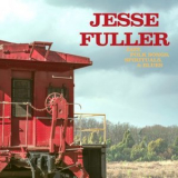 Jesse Fuller - Jazz, Folk Songs, Spirituals and Blues '2021