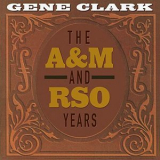 Gene Clark - The A&M And RSO Years '2020