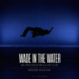 Ibrahim Maalouf - Wade in the Water (Original Soundtrack) '2018