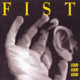 Fist - Loud, Loud, Loud '1995