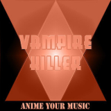 Anime your Music - Vampire Killer '2023