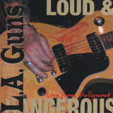 L.A. Guns - Loud & Dangerous (Live from Hollywood) '2006