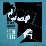 Peter Beets - Our Love is Here to Stay '2019