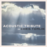 Guitar Tribute Players - Acoustic Tribute to Chris Tomlin (Instrumental) '2021