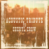 Guitar Tribute Players - Acoustic Tribute to Sheryl Crow (Instrumental) '2019