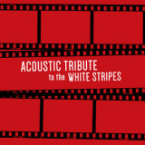 Guitar Tribute Players - Acoustic Tribute to The White Stripes (Instrumental) '2020