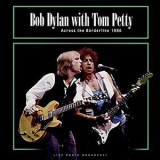Bob Dylan Feat. Tom Petty - Across the Borderline 1986 '2019