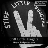 Stiff Little Fingers - Live At Rockpalast (Live, Dusseldorf, 1989) '1989