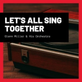 Glenn Miller - Let's All Sing Together '2021