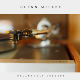 Glenn Miller - Melancholy Lullaby '2019