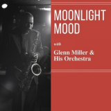 Glenn Miller - Moonlight Mood '2021