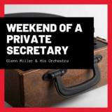 Glenn Miller - Weekend of a Private Secretary '2021