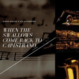 Glenn Miller - When the Swallows Come Back to Capistrano '2021