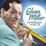Glenn Miller - Rhapsody in Blue '2021