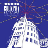 Big Country - At The BBC - The Best Of The BBC Recordings '1982