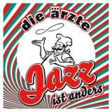 Die arzte - Jazz Ist Anders '2007